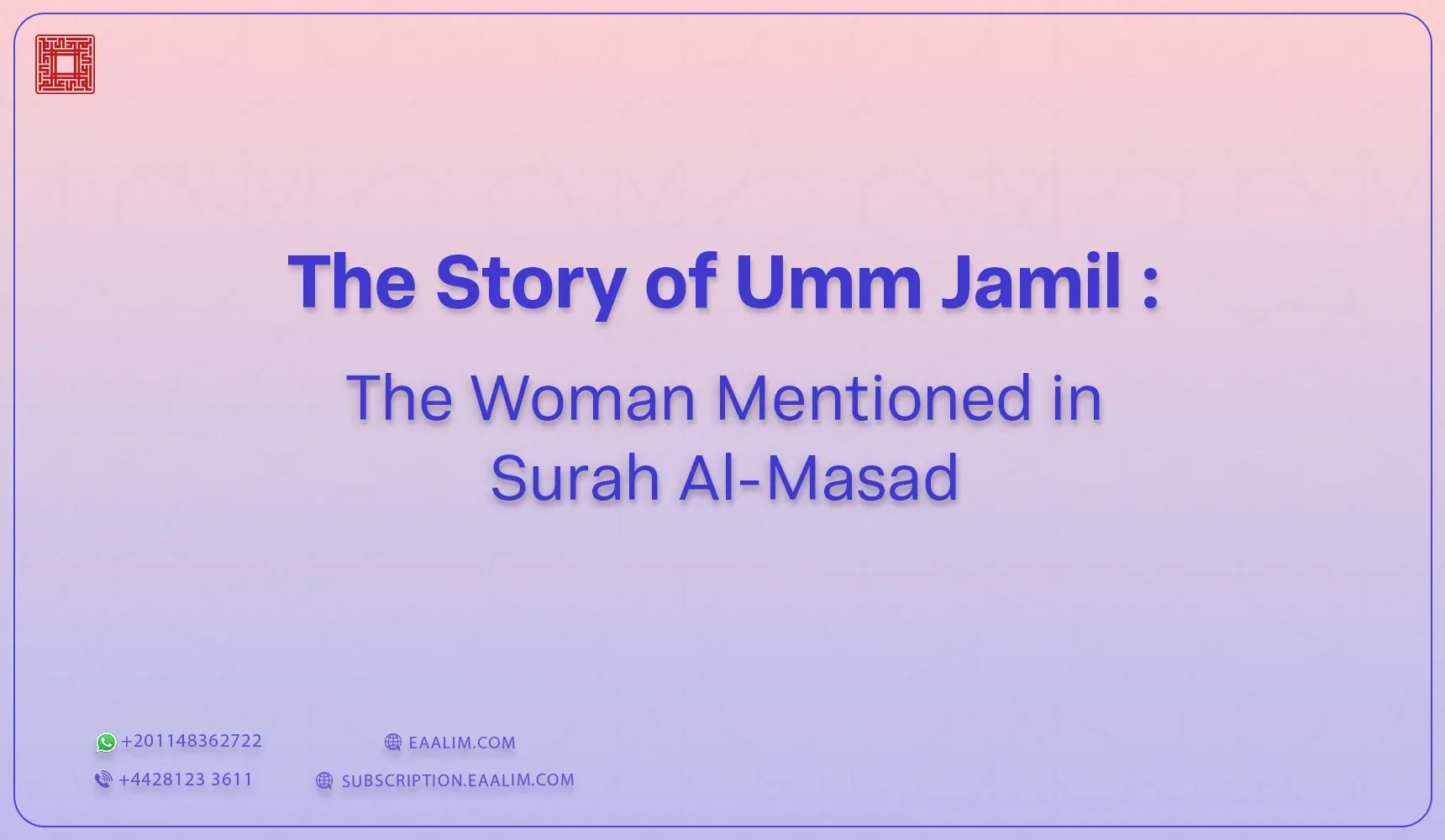 The Story of Umm Jamil: The Woman Mentioned in Surah Al-Masad